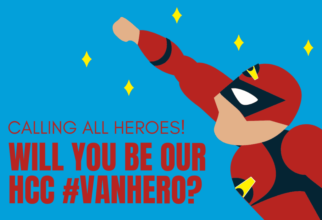 Calling All Heroes! Will You Be Our HCCC #vanhero?