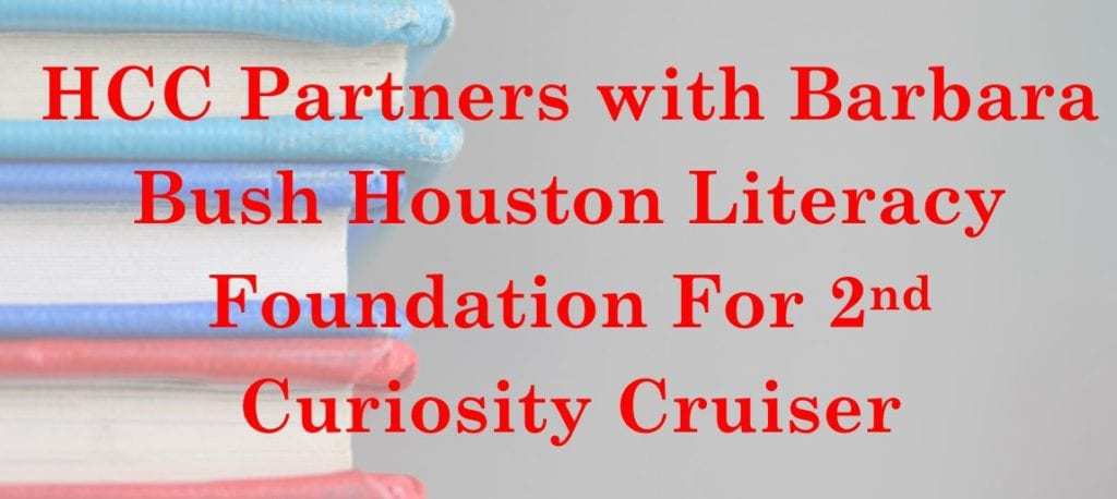 HCC Partners with Barbara Bush Houston Literacy Foundation for 2nd Curiosity Cruiser