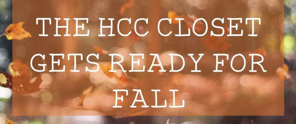 The HCC Closet Gets Ready for Fall