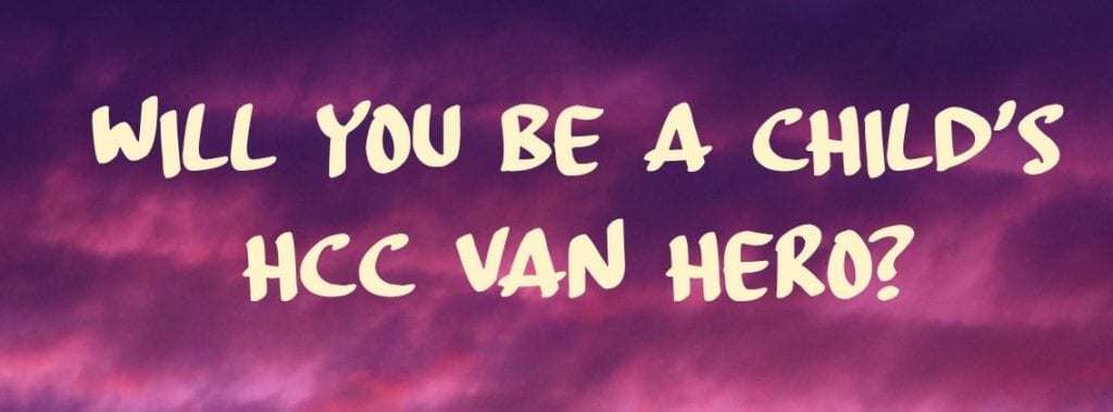 Will you be a child's HCC Van Hero?